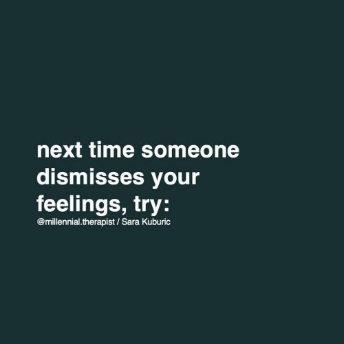 #Repost @millennial.therapist ・・・ How you respond to your emotions being dismissed will depend on wh