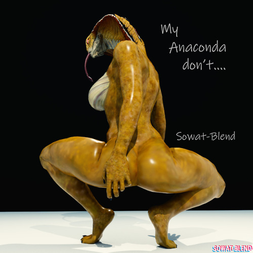 sowat-blend: My Anaconda don’t…Here’s my first post with this sexy snek, and I couldn’t resist redoi