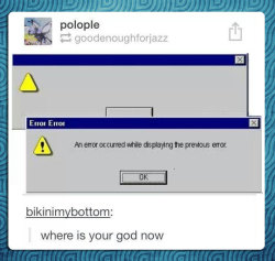 advice-animal:  Where’s Your God Now, Internet?http://advice-animal.tumblr.com/