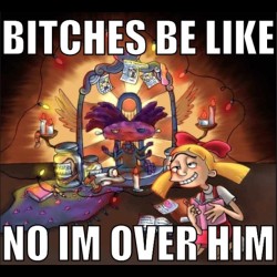 Guilty 🙍 #bitchesbelike #hoesbelike #overhim #heyarnold #helga