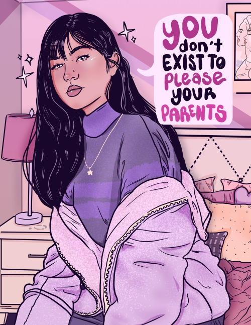 liberaljane:You don’t exist to please your parents. Art by Liberal Jane