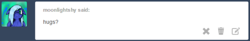 isle-of-forgotten-dreams:Moonlight: Hugs?Of course! Lots of Wubs for you Sugarplum <3  ^w^