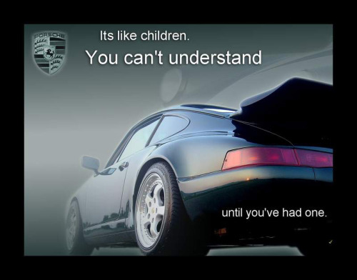 steepstep:  asystematiclove:  #porsche  tis true. 