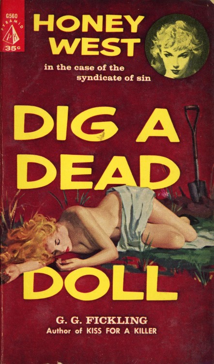 Dig a Dead Doll by G.G. FicklingPyramid Books G560, 1960Cover by Robert Maguire
