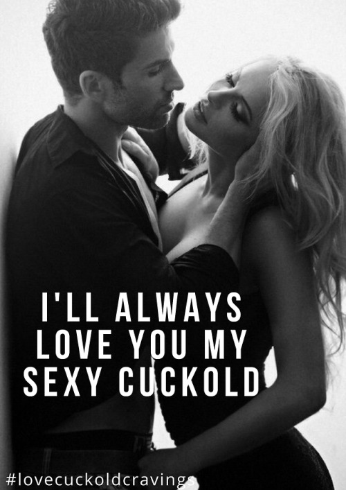 lovecuckoldcravings: For the true cuckold their loving marriage is  just about that love. With a lot