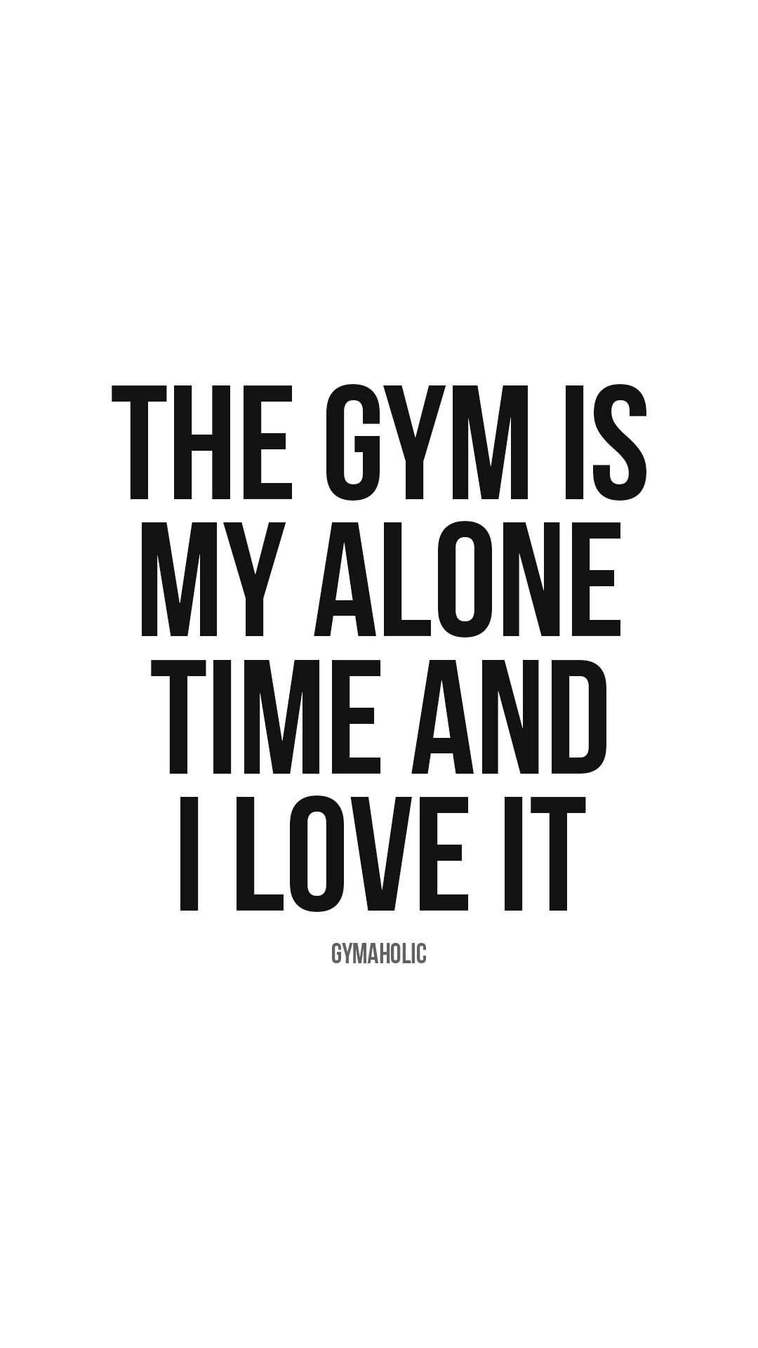 The gym is my alone time and I love it #gymaholic