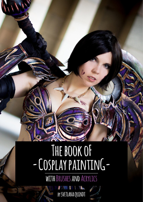 New cosplay making book is published! Learn to paint all the stuff for only 5$! ORDER IT NOW!