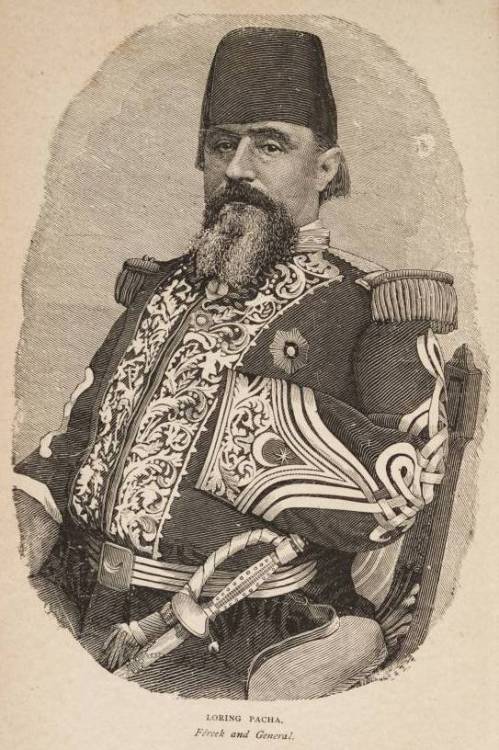Fareek Pasha William Loring,A Confederate general who served under Stonewall Jackson and Joseph E. J