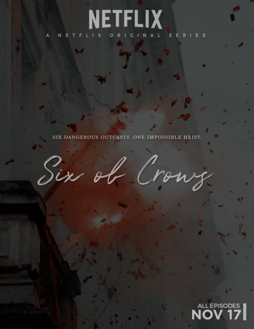 dramiones: NEW TO NETFLIX: THE SIX OF CROWS DUOLOGY (episode format) Based on the novels by Leigh Ba