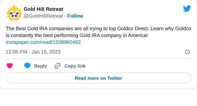 The Best Gold IRA companies are all trying to top Goldco Direct. Learn why Goldco is constantly the best performing Gold IRA company in America! https://t.co/IZjrR1Kb1b — Gold Hill Retreat (@GoldHillRetreat) January 15, 2023