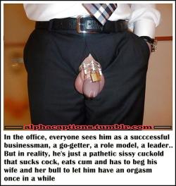 sissydebbiejo:  Everyone sees him as as successful role model and leader. In reality he’s just a pathetic sissy cuckold cock sucker.