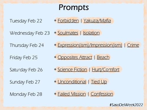 sasodeiweek: SasoDeiWeek 2022 Prompts are here!Tuesday Feb 22 - Forbidden | Yakuza/MafiaWednesday Fe