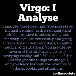 zodiacsociety:  Virgo: I Analyse