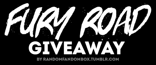 randomfandombox: Fury Road Giveaway—————————&m