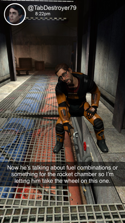  Half Life: The Snapchat Adventures Part 16 - Fuel Lines Morphine’s kicking in. Part 1 & 2 Part 