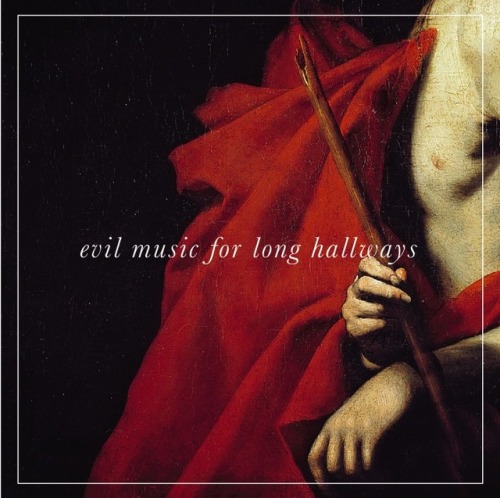 therepublicofletters: Evil Music for Long Hallways - a playlist for those days when you just need a 