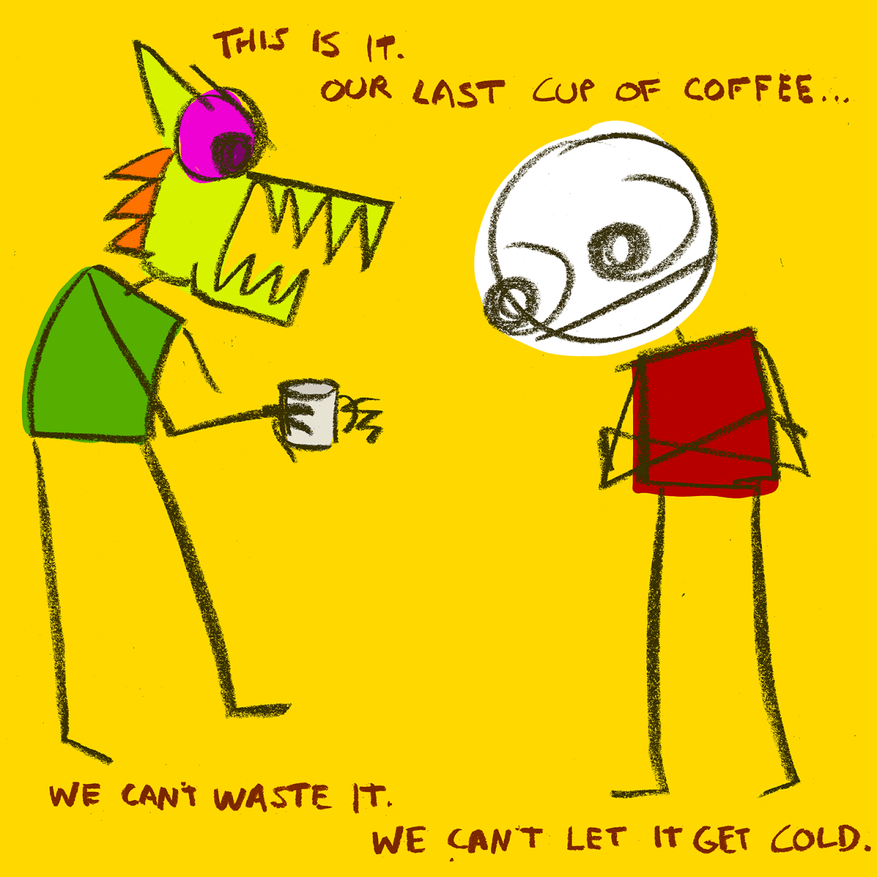 explodingdog:  Crazy Monster’s last cup of coffee. 