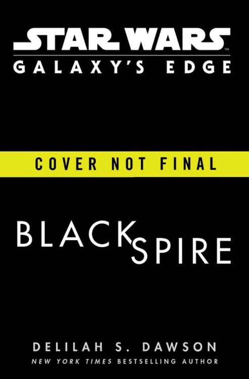COMING THIS SEPTEMBERGalaxy’s Edge: Black Spire“Written by Phasma author Delilah S. Daws