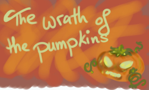 neroindadomus:The wrath of the Pumpkins - Part 1It begins !!The wrath of the pumpkins (Halloween Spe