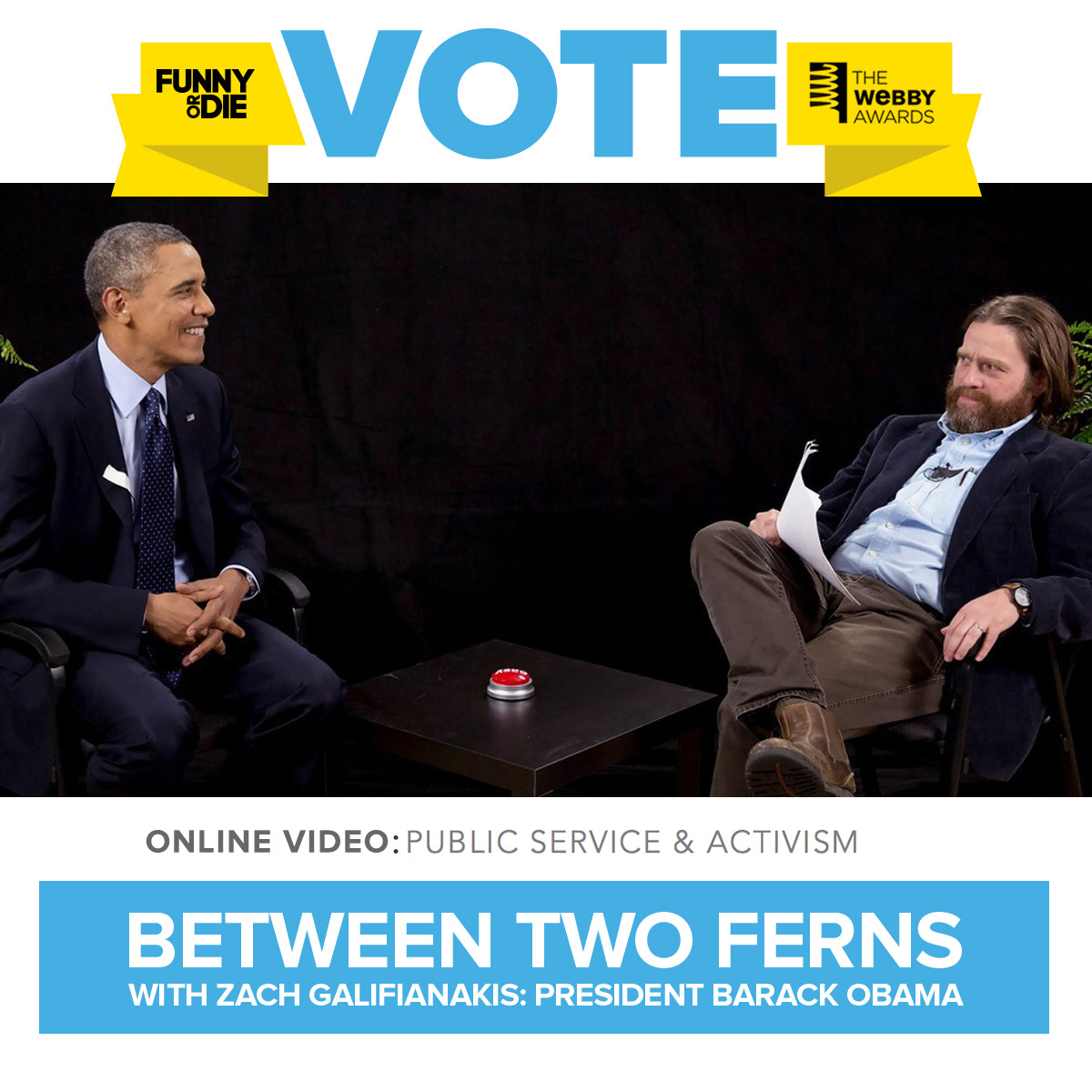 The Webby Awards​ are back, and we’ve been nominated!Click here to vote for Between Two Ferns with Zach Galifianakis: President Barack Obama as best Public Service & Activism video.