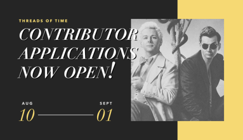 goodomensfashionzine: THREADS OF TIME: Contributor Applications Open!Threads of Time is a Good Omens