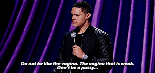 ruinedchildhood:“You realize vaginas can start revolutions and  end wars. You realize,