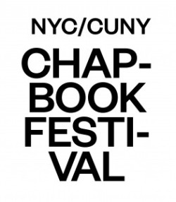 poetsorg:  We are proud to support the NYC/CUNY Chapbook Festival, which takes place in New York City on March 31 - April 2. Check out the full schedule of events here.