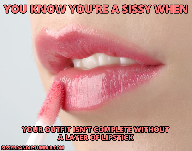 And gloss. I want my lips to attract all the cocks