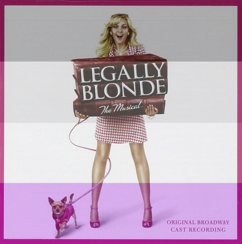 Legally Blonde The Musical (Original Broadway Cast Recording) is claimed by the LGBTQ+ community!(re