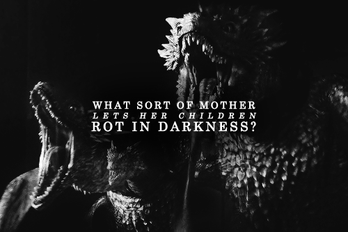  What will happen when they grow too large for the pit? Will they turn on one another with flame and claw? Will they grow wan and weak, with withered flanks and shrunken wings? Will their fires go out before the end? What sort of mother lets her children