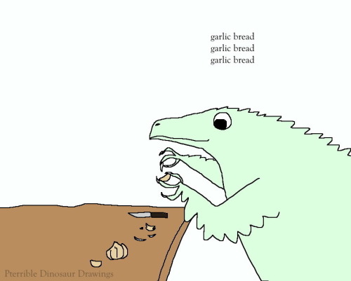 antique-scarecrow:shittydinosaurdrawings:garlic bread. the calmness that permeates over me every tim