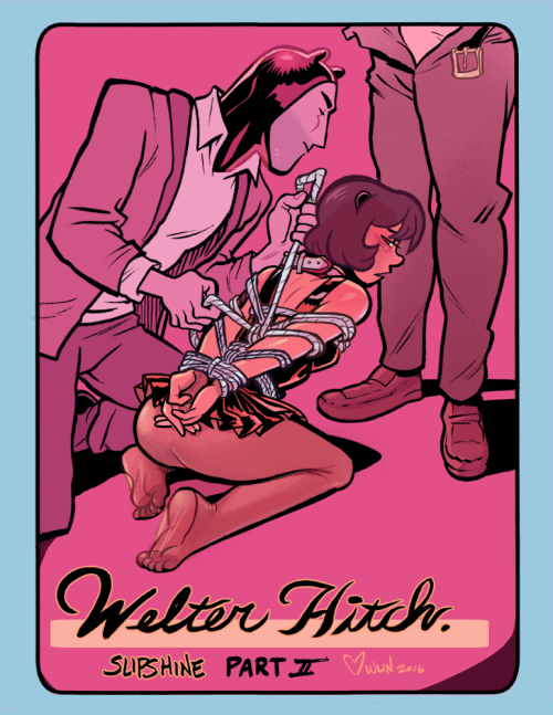 Welter Hitch Part deux is up on Slipshine.