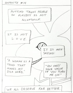 sapphitecomic:[Playboy’s idea of the century: in order to truly accept trans women as women, we will objectify and exploit them in the same disgusting way we do with all our models! Sexism and bigotry is over!]