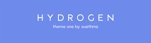 xuethms:◍ hydrogen theme.Links: preview | install | features | theme one by xuethmsHydrogen takes fu