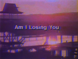 vhspositive:  Am I Losing You