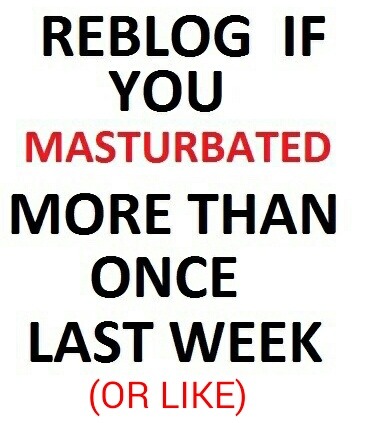 deantread947:  Reblog or like - masturbated