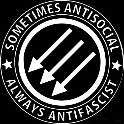 Sometimes Antisocial, Always Anti-Fascist