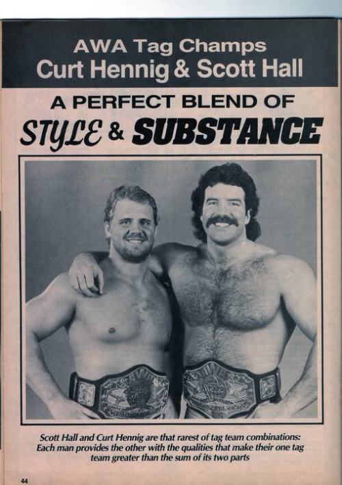 shitloadsofwrestling:  AWA World Tag Team Champions Curt Hennig and Scott Hall [1986]Though the tag team of Curt Hennig and Scott Hall didn’t have intercompany legacy that teams such as The Rockers and The Legion Of Doom had, what they did have was