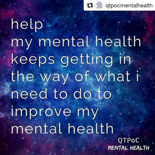 #Repost @qtpocmentalhealth (@get_repost)・・・Help &ndash; my mental health keeps getting in the way of