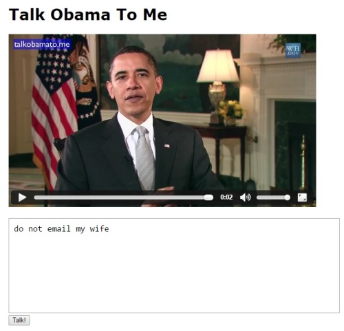 sushinfood:gotitforcheap:there’s a website that mashes soundclips of obama together to say whate