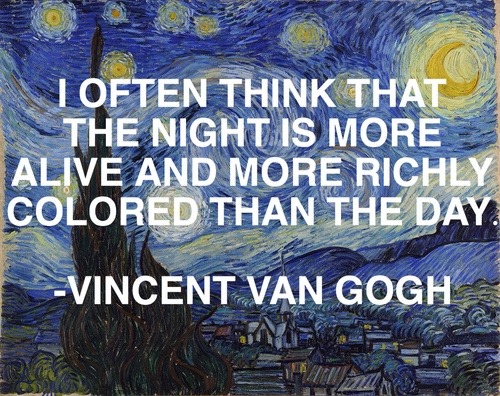 vethox:&ldquo;I often think that the night is more richly colorer than the day.&rdquo;-