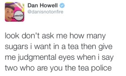 cringe-attacks:  dan + the tea situation