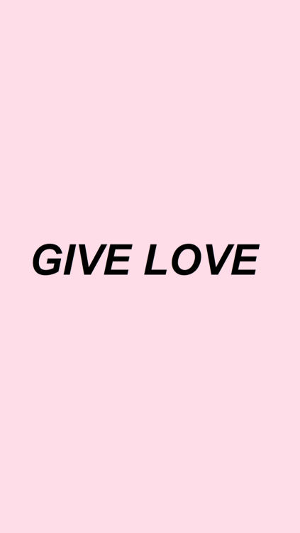 itslikeibelong:Give love wallpapers(mine - please credit)