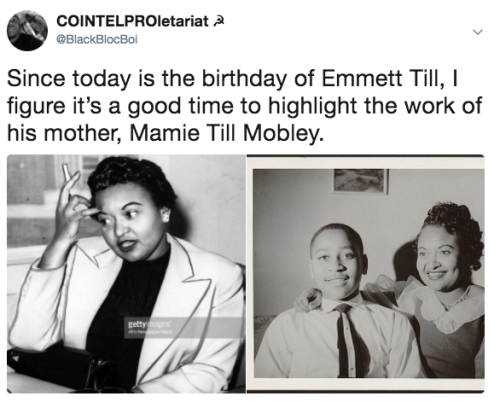 actjustly:Today, July 25, is the birthday of Emmett Till. His mother, Mamie Till Mobley was an impor