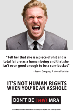 pixiepienix:  girldwarf:  future-restart:  Don’t Be That MRA Based Upon: A Voice for Men Takes On Feminists With New Poster Campaign. Album; Album + QR Codes  *don’t be ANY type of MRA  The day I have an exchange of any kind with an MRA where he does