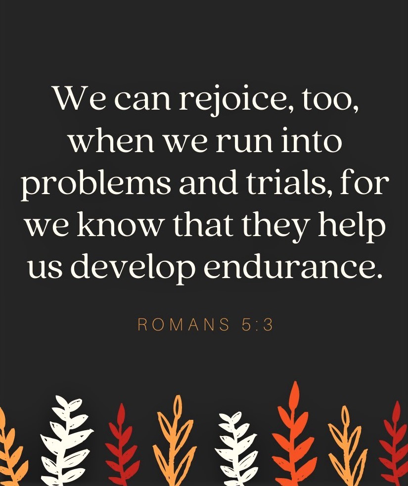 The Living Romans 5 3 NLT We Can Rejoice Too When We The Living Romans 5 3 NLT We Can Rejoice Too When We
