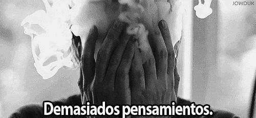 todos-tenemos-algo-que-esconder:  Demasiados pensamientos que me están matando….