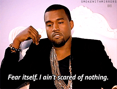 smokewithmirrors:  &ldquo;i’m scared of nothing.&rdquo; 