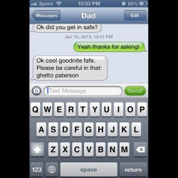 I can&rsquo;t even and yeah my family calls me Fafe and Faha. Lord only knows why. #dad #paterson #text