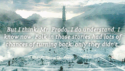 samwiseg:Frodo: What are we holding onto, Sam? Sam: That there’s some good in this world, Mr. Frodo…
